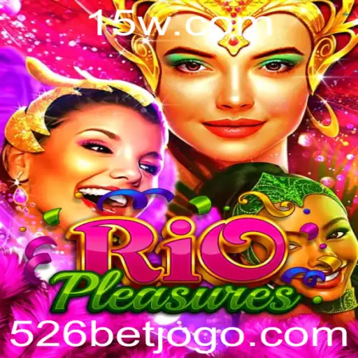 Explorando RioPleasures: O Jogo de Aventura e Fortuna com 526 BET