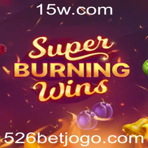 Descubra as Emoções do Jogo SuperBurningWins e a Estratégia 526 BET